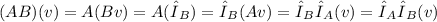 (AB)(v)=A(Bv)=A(λ_{B})=λ_{B}(Av)=λ_{B}λ_{A}(v)=λ_{A}λ_{B}(v)