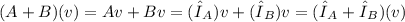 (A+B)(v)=Av+Bv=(λ_{A})v + (λ_{B})v=(λ_{A}+λ_{B})(v)