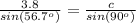 \frac{3.8}{sin(56.7^o)}=\frac{c}{sin(90^o)}