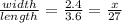 \frac{width}{length}=\frac{2.4}{3.6}=\frac{x}{27}