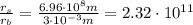 \frac{r_{s}}{r_{b}} = \frac{6.96\cdot 10^{8}m}{3\cdot 10^{-3}m} = 2.32\cdot 10^{11}
