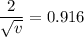 \dfrac{2}{\sqrt{v}}=0.916