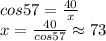 cos57=\frac{40}{x}\\ x=\frac{40}{cos57} \approx 73