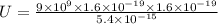 U=\frac{9\times 10^{9}\times 1.6\times 10^{-19}\times 1.6\times 10^{-19}}{5.4\times 10^{-15}}