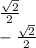 \frac{\sqrt{2}}{2} \\-\frac{\sqrt{2}}{2}