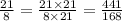 \frac{21}{8}=\frac{21 \times 21}{8 \times 21}=\frac{441}{168}