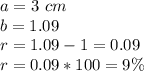 a=3\ cm\\b=1.09\\r=1.09-1=0.09\\r=0.09*100=9\%