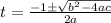 t = \frac{-1\pm\sqrt{b^2-4ac}}{2a}