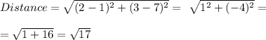 Distance= \sqrt{(2-1)^2+(3-7)^2}= \ \sqrt{1^2+(-4)^2}= \\ \\ = \sqrt{1+16}= \sqrt{17}