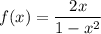 f(x)=\dfrac{2x}{1-x^2}