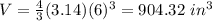 V=\frac{4}{3}(3.14)(6)^{3}=904.32\ in^{3}