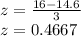 z=\frac{16-14.6}{3}\\z=0.4667