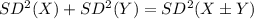 SD^2(X)+SD^2(Y)=SD^2(X\pm Y)