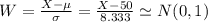 W = \frac{X - \mu}{\sigma} = \frac{X - 50}{8.333} \simeq N(0,1)