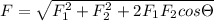 F=\sqrt{F_1^2+F_2^2+2F_1F_2cos\Theta }