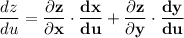 \dfrac{dz}{du} = \mathbf{\dfrac{\partial z}{\partial x} \cdot \dfrac{dx}{du} +  \dfrac{\partial z}{\partial y} \cdot \dfrac{dy}{du}}