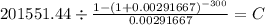 201551.44 \div \frac{1-(1+0.00291667)^{-300} }{0.00291667} = C\\