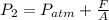 P_2 = P_{atm} + \frac{F}{A}