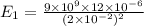 E_1=\frac{9\times 10^9\times 12\times 10^{-6}}{(2\times 10^{-2})^2}