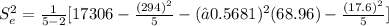 S_e^2= \frac{1}{5-2}[17306 - \frac{(294)^2}{5} - (−0.5681)^2( 68.96) - \frac{(17.6)^2}{5} ]