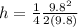 h = \frac{1}{4} \frac{9.8^2}{2(9.8)}