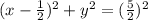 (x-\frac{1}{2} )^2 + y^2 = (\frac{5}{2} )^2