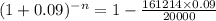 (1+0.09)^{-n}= 1-\frac{161214\times0.09}{20000}