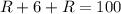 R+6+R=100