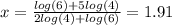 x=\frac{log(6)+5log(4)}{2log(4)+log(6)}=1.91