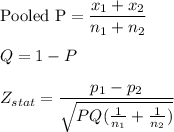 \text{Pooled P} = \dfrac{x_1+x_2}{n_1+n_2}\\\\Q = 1 - P\\\\Z_{stat} = \dfrac{p_1-p_2}{\sqrt{PQ(\frac{1}{n_1} + \frac{1}{n_2})}}