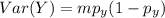 Var(Y) = mp_y (1-p_y)