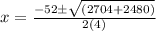 x = \frac{-52\pm \sqrt{(2704+2480)}}{2(4)}