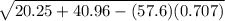 \sqrt{20.25+40.96 - (57.6)(0.707)}