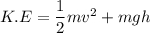 K.E=\dfrac{1}{2}mv^2+mgh