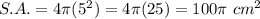 S.A.=4\pi(5^2)=4\pi(25)=100\pi\ cm^2
