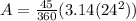 A=\frac{45}{360}(3.14(24^{2}))
