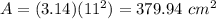 A=(3.14)(11^{2})=379.94\ cm^{2}