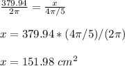 \frac{379.94}{2\pi}=\frac{x}{4\pi/5}\\ \\x=379.94*( 4\pi/5)/(2\pi)\\ \\x=151.98\ cm^{2}
