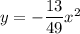 y=-\dfrac{13}{49}x^2