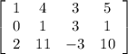 \left[\begin{array}{cccc}1&4&3&5\\0&1&3&1\\2&11&-3&10\end{array}\right]