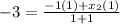 -3=\frac{-1(1)+x_{2}(1)}{1+1}