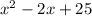 x^2-2x+25