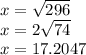 x=\sqrt{296} \\x=2\sqrt{74} \\x=17.2047