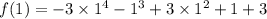 f(1)=-3\times1^{4}-1^{3}+3\times1^{2}+1+3