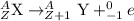 _Z^A\textrm{X}\rightarrow _{Z+1}^A\textrm{Y}+_{-1}^0e