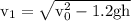 \rm v_1=\sqrt{v_0^2-1.2gh}