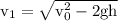\rm v_1 = \sqrt{v_0^2-2gh}