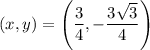 (x,y)=\left(\dfrac34,-\dfrac{3\sqrt3}4\right)
