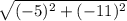 \sqrt{(-5)^2+(-11)^2}