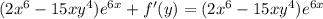 (2x^6-15xy^4)e^{6x}+f'(y)=(2x^6-15xy^4)e^{6x}